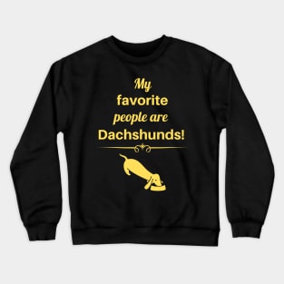 My Favorite People are Dachshunds! Crewneck Sweatshirt